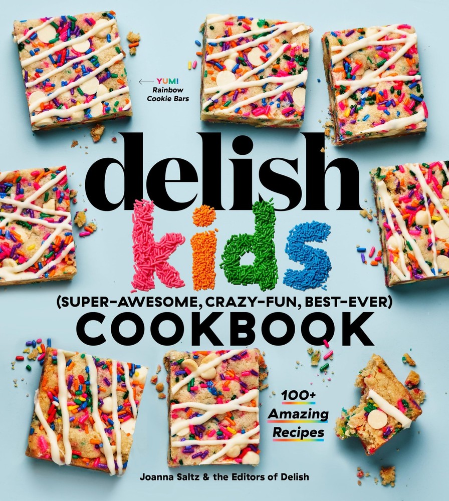 The Delish Kids (Super-Awesome, Crazy-Fun, Best-Ever) Cookbook: 100+ Amazing…