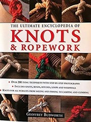 The Ultimate Encyclopedia of Knots and Ropework Geoffrey Budworth