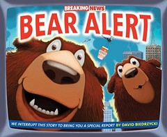 Breaking News: Bear Alert by Biedrzycki, David
