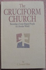 THE CRUCIFORM CHURCH ~ C LEONARD ALLEN ~ Church Of Christ ~ PB ~ 1990
