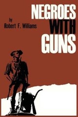 Negroes with Guns – Paperback By Williams, Robert F. – VERY GOOD