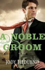 A Noble Groom: A Hidden Identity Marriage o- paperback, 0764210475, Jody Hedlund