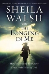 The Longing in Me: How Everything You Crave Leads to the – VERY GOOD