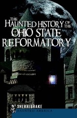 The Haunted History of the Ohio State Reformatory (Haunted America) – GOOD