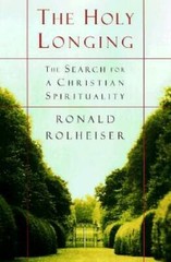 The Holy Longing: The Search for a Christian Spirituality – Hardcover – GOOD