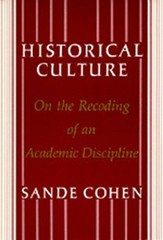 Historical Culture : On the Recoding of an Academic Discipline Sa