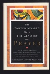 Contemporaries Meet the Classics On Prayer by Leonard Allen Hardcover LN