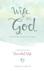 Wife After God: Drawing Closer to God & Your Husband – paperback Jennifer Sm…