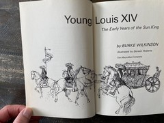 Young Louis XIV the Early Years of the Sun King by Burke Wilkinson HC 1970