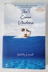 Wally Lamb She’s Come Undone Oprah Book Club PB 465 Pages ISBN 0671003755