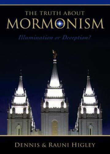 THE TRUTH ABOUT MORMONISM Illumination or Deception? LDS JOSEPH FIELDING SMITH