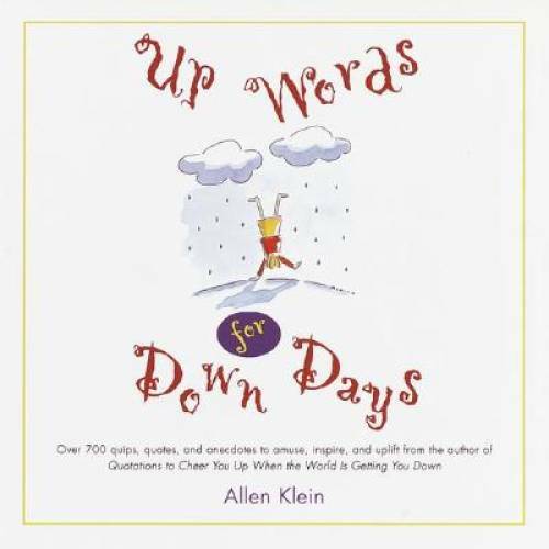 Up Words for Down Days – Hardcover By Klein, Allen – GOOD