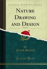 Nature Drawing and Design, Vol. 1 of 2 (Classic Reprint)