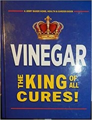 Vinegar The King of All Cures! Jerry Baker Book – unknown_binding, 0922433240