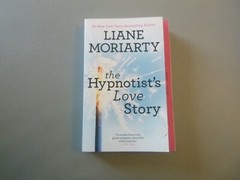 The Hypnotist’s Love Story by Liane Moriarty