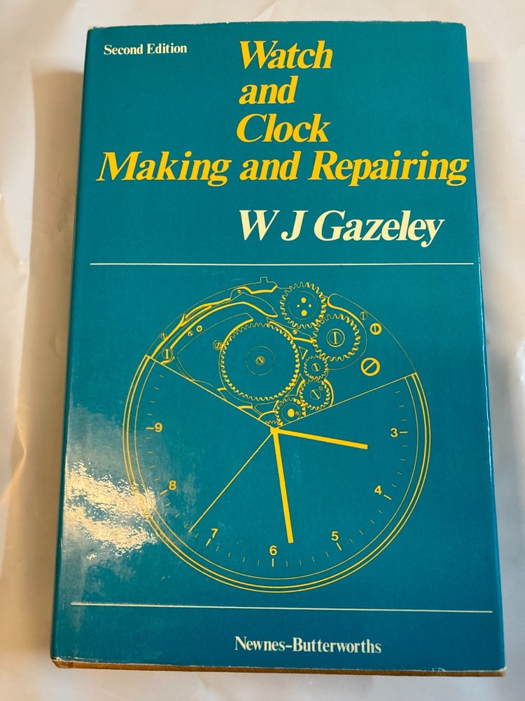 Watch And Clock Making & Repairing By Gazeley 1976 HC 2nd Edition VG
