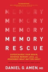 Memory Rescue: Supercharge Your Brain, Reverse Memory Loss, and Remember – GOOD