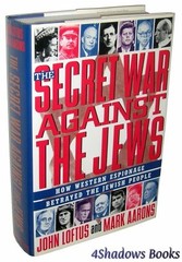The Secret War Against the Jews: How Western Espionage Betrayed