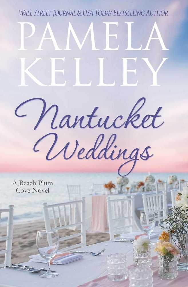 Nantucket Weddings (Nantucket Beach Plum Cove) – paperback Kelley, Pamela M.