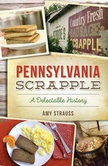 NEW The History Press Pennsylvania Scrapple, PA 9781625858856 American Palate Tr