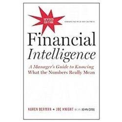 Financial Intelligence, Revised Edition: A Manager’s Guide to Knowing What the N