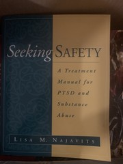 Seeking Safety: A Treatment Manual for PTSD and Substance Abuse – Lisa Najavits