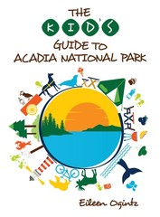 The Kid’s Guide to Acadia National Park (Kid’s Guides Series)