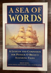 Sea of Words : A Lexicon and Companion to Patrick O’Brian’s Novels by Dean King