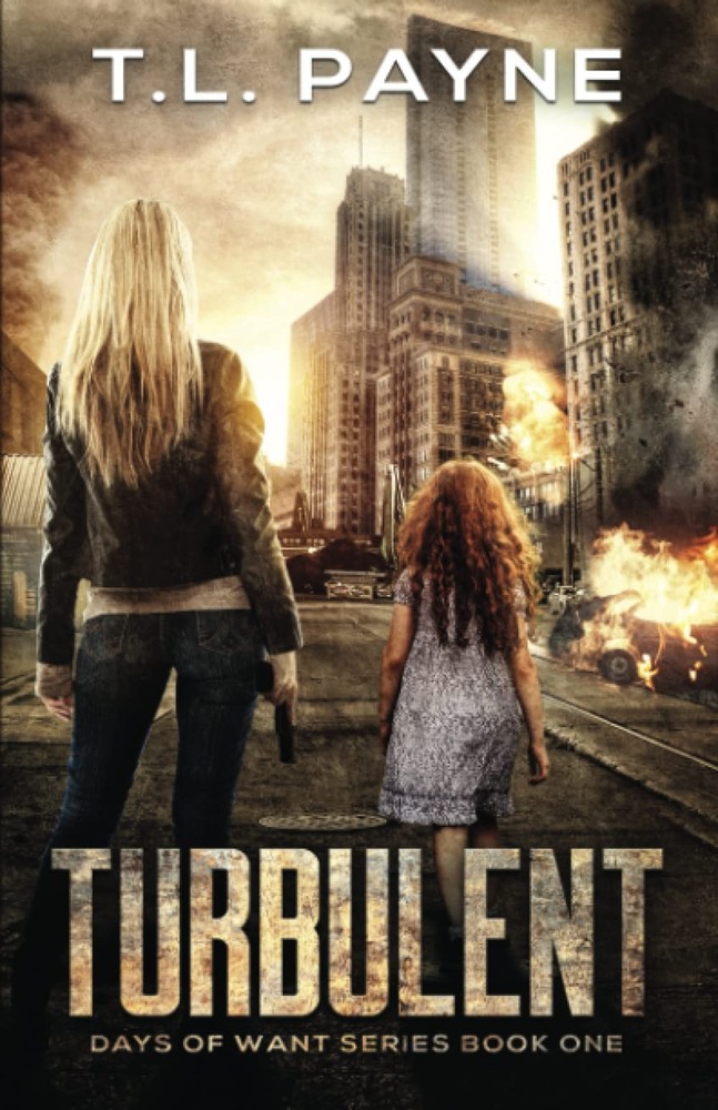 Turbulent: A Post Apocalyptic EMP Survival Thriller (Days of Want Series Boo…