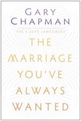 The Marriage You’ve Always Wanted – Paperback By Chapman, Gary D. – VERY GOOD