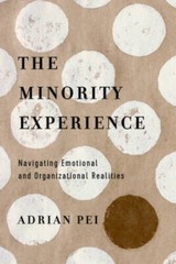 The Minority Experience: Navigating Emotional and Organization – VERY GOOD