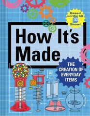 How It’s Made: The Creation of Everyday Items by Gerencer, Thomas