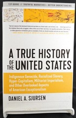 A TRUE HISTORY OF THE UNITED STATES By Daniel A. Sjursen 2021 PB BRAND NEW