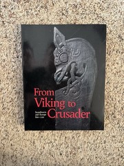 FROM VIKING TO CRUSADER The Scandinavians and Europe 800-1200