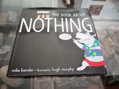 The Book about Nothing by Mike Bender (2018, Picture Book)