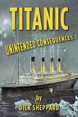 Titanic, Unintended Consequences – Sheppard, Dick