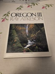 Oregon III, by Ray Atkeson, Hardback Coffee Table Book