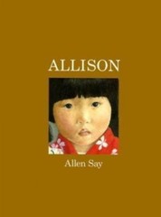 Allison: A Picture Book About Multicultural- Allen Say, 9780618495375, paperback