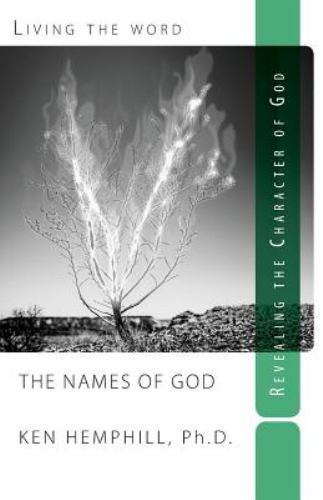 Names of God: Revealing the Character of God by Hemphill, Dr Ken