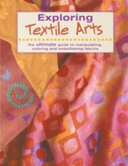 Exploring Textile Arts – Paperback By Editors of Creative Publishing – GOOD