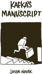 Kafka’s Manuscript by Jason Novak [Paperback, 132 pages]