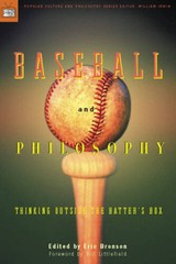 Baseball and Philosophy: Thinking Outside the Batter’s Box – VERY GOOD