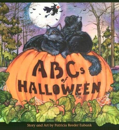 The ABC’s of Halloween – Hardcover By Patti Reeder Eubank – GOOD