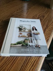 Magnolia Table, Volume 2: A Collection of Recipes for Gathering Joanna Gaines