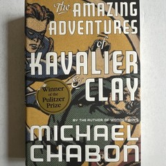The Amazing Adventures of Cavalier & Clay By Michael Chabon