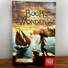 Uncorrected Proof The Book of Wonders by Jasmine Richards Advance Reading Copy