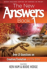 The New Answers Book: Over 25 Questions on Creation, Evolution and the Bible…