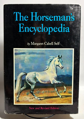 The Horseman’s Encyclopedia by Margaret Cabell Self, New & Revised Edition, 1978