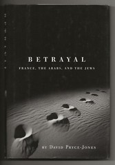 Betrayal: France, the Arabs, and the Jews (Encounter Book 2006) David Price-Jone