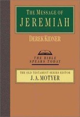 The Message of Jeremiah (Bible Speaks Today) Kidner, Derek paperback Used – Ver